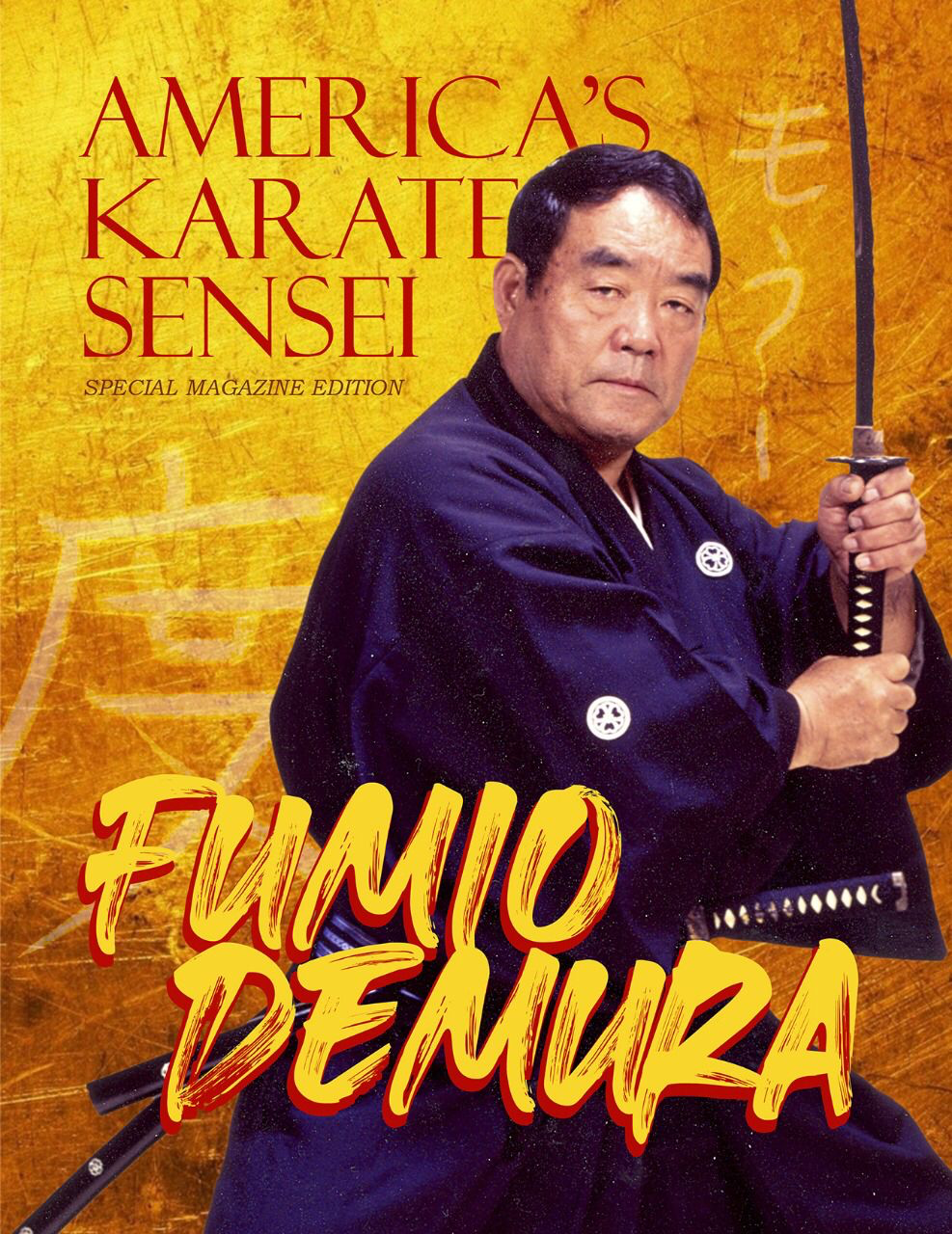 America's Karate Sensei: Fumio Demura. Special Magazine Edition